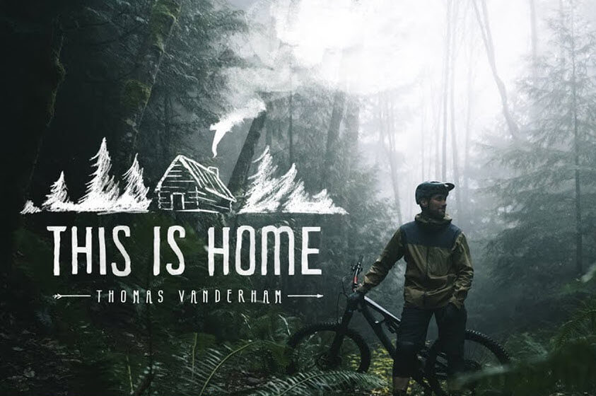 Thomas Vanderham This is Home. Thomas Has had a big impact on the sport of mountain biking. See where it all started for in North Vancouver's Deep Cove